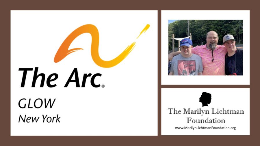 Photo of 3 people, logo and text The Arc GLOW New York; The Marilyn Lichtman Foundation www.marilynlichmanfoundation.org