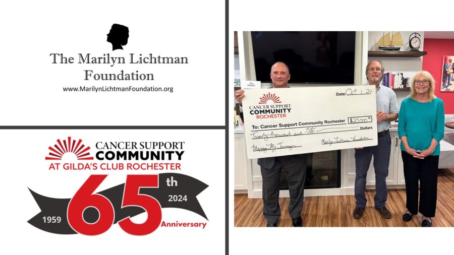 Image of 3 people holding an oversized check, logo and text The Marilyn Lichtman Foundation www.MarilynLichtmanFoundation.org; Cancer Support Community at Gilda’s Club Rochester 1959 65th 2024 Anniversary