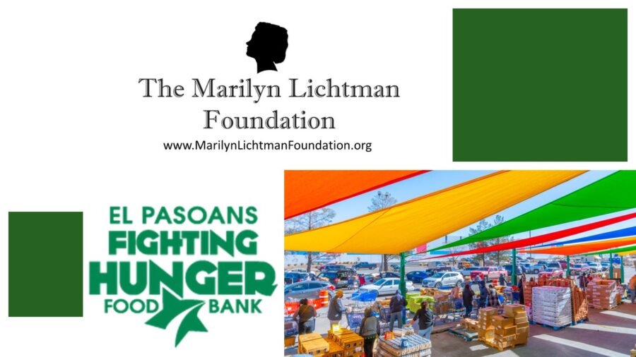 logo and text The Marilyn Lichtman Foundation www.MarilynLichtmanFoundation.org; El Pasoans Fighting Hunger Food Bank; photo of people and groceries outdoors.