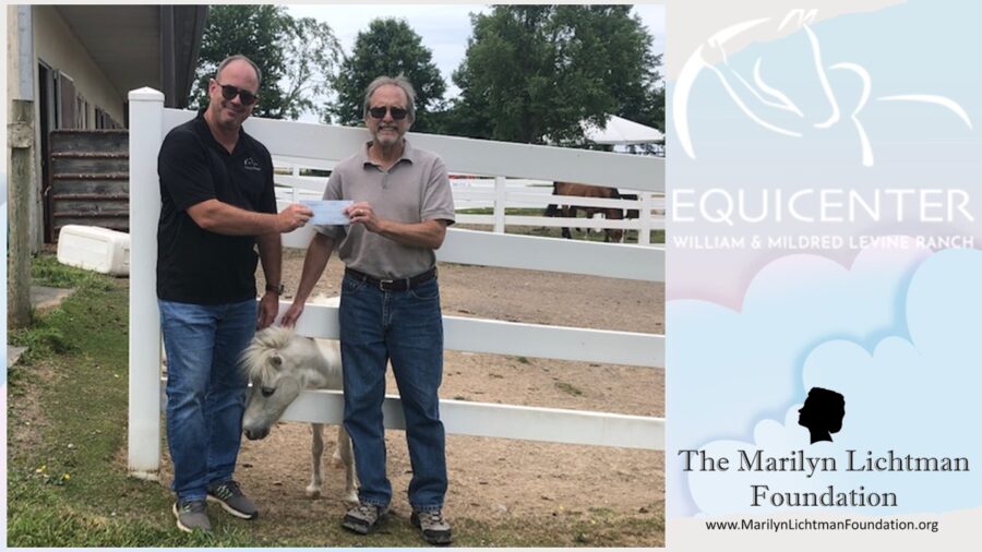 We were delighted to present Grant funding to EquiCenter in Honeoye Fall, NY.  EquiCenter, at the William & Mildred Levine Ranch, is a premier accredited member of the Professional Association of Therapeutic Horsemanship International (PATH), and a non-profit facility serving those with disabilities, veterans and at-risk youth. Equine-related programs currently offered include therapeutic horseback riding, horsemanship, and Heroes for Horses, a program that uses a variety of equine-related therapies to help war veterans and their families.  Pictured are Chad Van Gorder, Director of Operations, EquiCenter and Rich Yarmel, Secretary, The Marilyn Lichtman Foundation