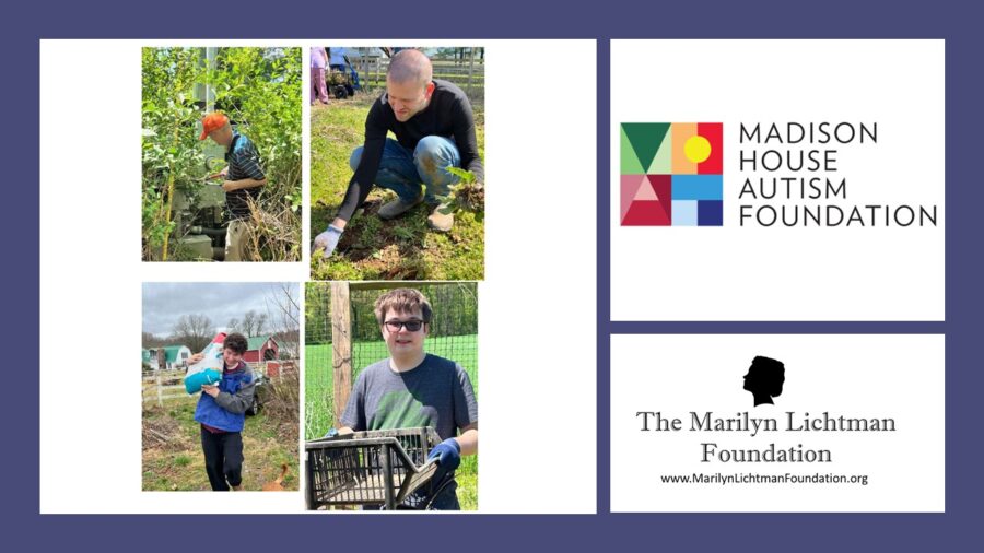 Images of 4 people outside, logo and text Madison House Autism Foundation; 'The Marilyn Lichtman Foundation www.MarilynLichtmanFoundation.org