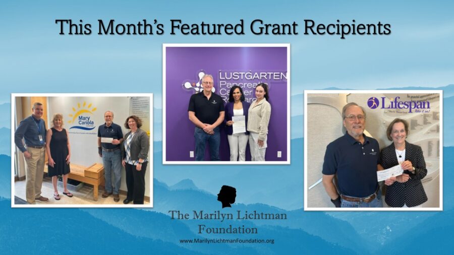 image of several people and text that says 'This Month's Featured Grant Recipients Mary Cariola LUSTGARTEN Pancreatic Cancer Foundation, Lifespan The The Marilyn Lichtman Foundation www.MariynlihtmanFoundation.org'