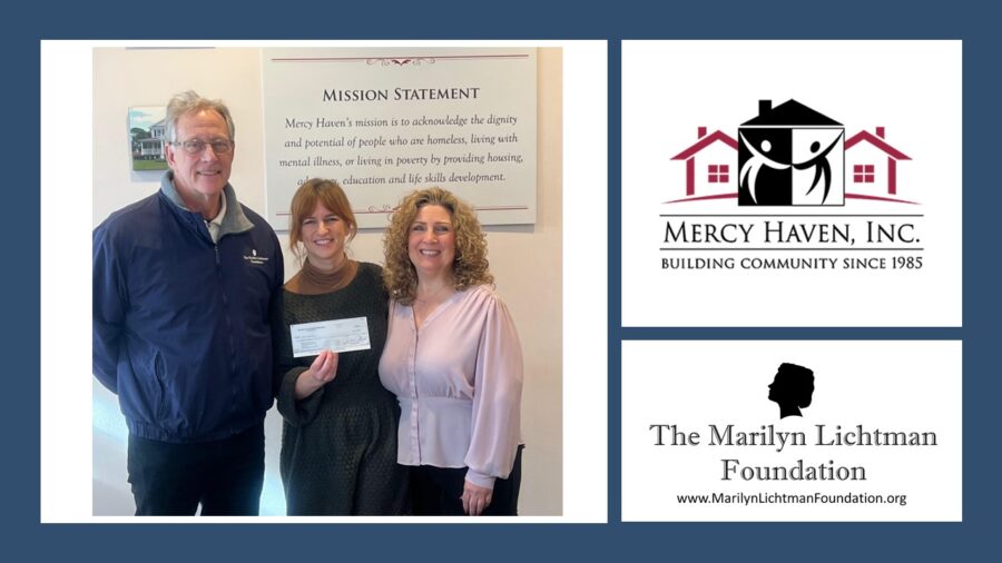 Image of 3 people, logo and text Mercy Haven, Inc., Building Community Since 1985, The Marilyn Lichtman Foundation www.MarilynLichtmanFoundation.org