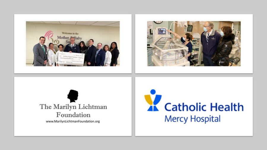 An image of several people holding an oversized check, another image of 3 people and an incubator Logo and text "The Marilyn Lichtman Foundation www.MarilynLichtmanFoundation.org" "Catholic Health Mercy Hospital"