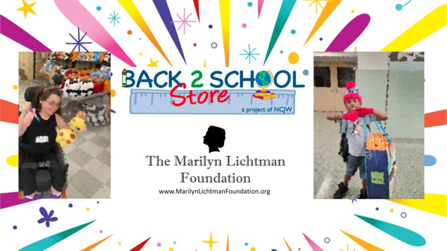 Blurry photo of kids with clothes/toys.  Logo and text Back To School a project of NCJW,  logo and text The Marilyn Lichtman Foundation www.MarilynLichtmanFoundation.org

