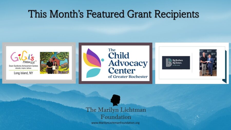 This month's featured grant recipients Gig's Playhouse, Child Advocacy Center of Greater Rochester Big Brothers Big Sisters Long Island, images of people