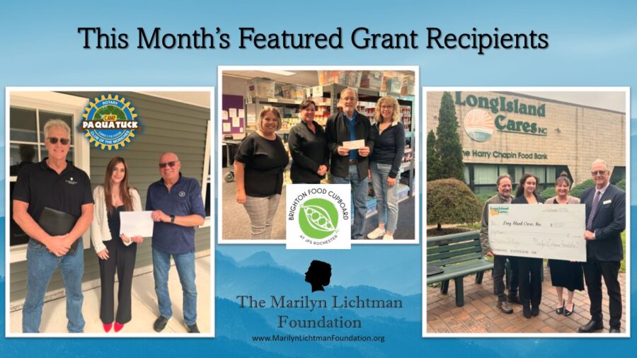 Image of text " This Month's Featured Grant Recipients. The Marilyn Lichtman Foundation www.MarilynLichtmanFoundation.org" Images of several people.
