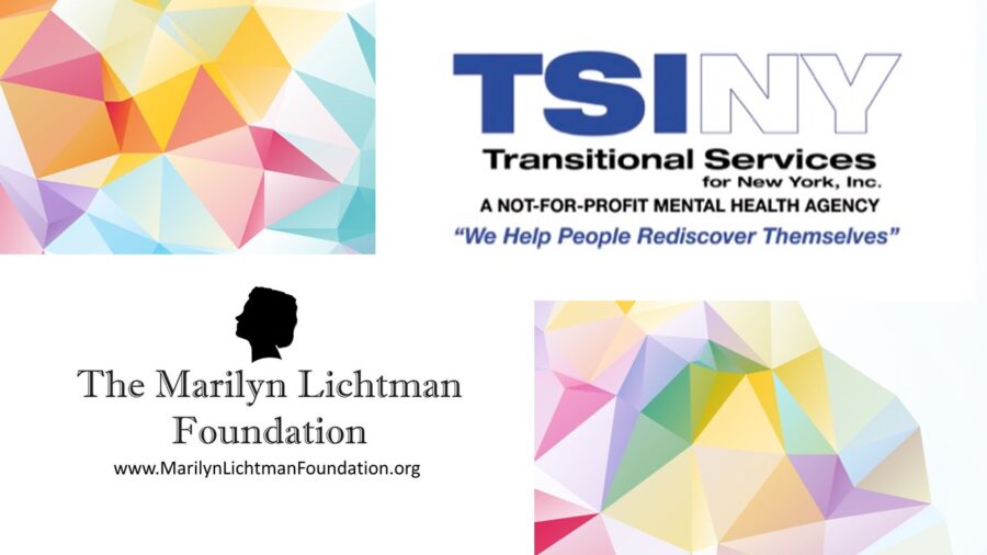 a graphic of text that says 'TSINY Transitional Services for New York, Inc. A NOT-FOR-PROFIT MENTAL HEALTH AGENCY "We Help People Rediscover Themselves" The Marilyn Lichtman Foundation www.MarlynLichtmanFoundation.org'