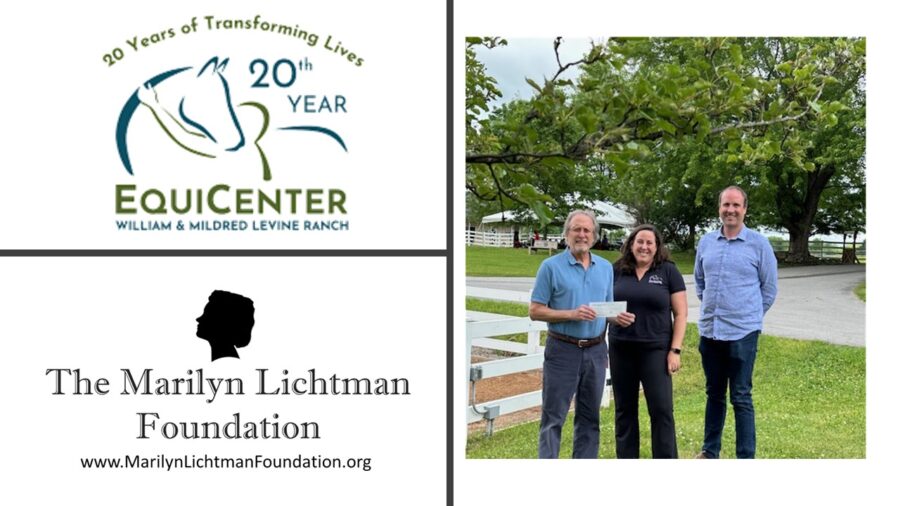 Photo of 3 people, logo and text The Marilyn Lichtman Foundation www.,MarilynLichtmanFoundation.org; 20 years of transforming lives 20th year EquiCenter William & Mildred Levine Ranch