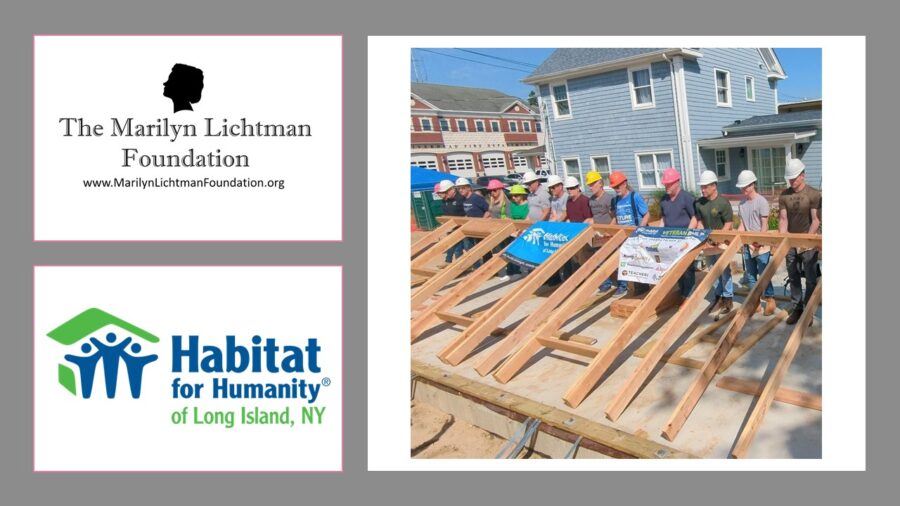 Image of people building a house, logo and text The Marilyn Lichtman Foundation www.MarilynLichtmanFoundation.org; Habitat for Humanity of Long Island, NY