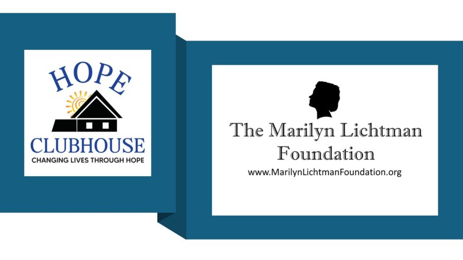 Logo and text that says 'HOPE CLUBHOUSE CHANGING LIVES THROUGH HOPE The Marilyn Lichtman Foundation www.MarilynLichtmanFoundation.org'